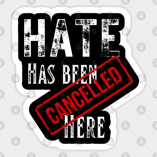 Hate has been cancelled here Sticker by Kikapu creations